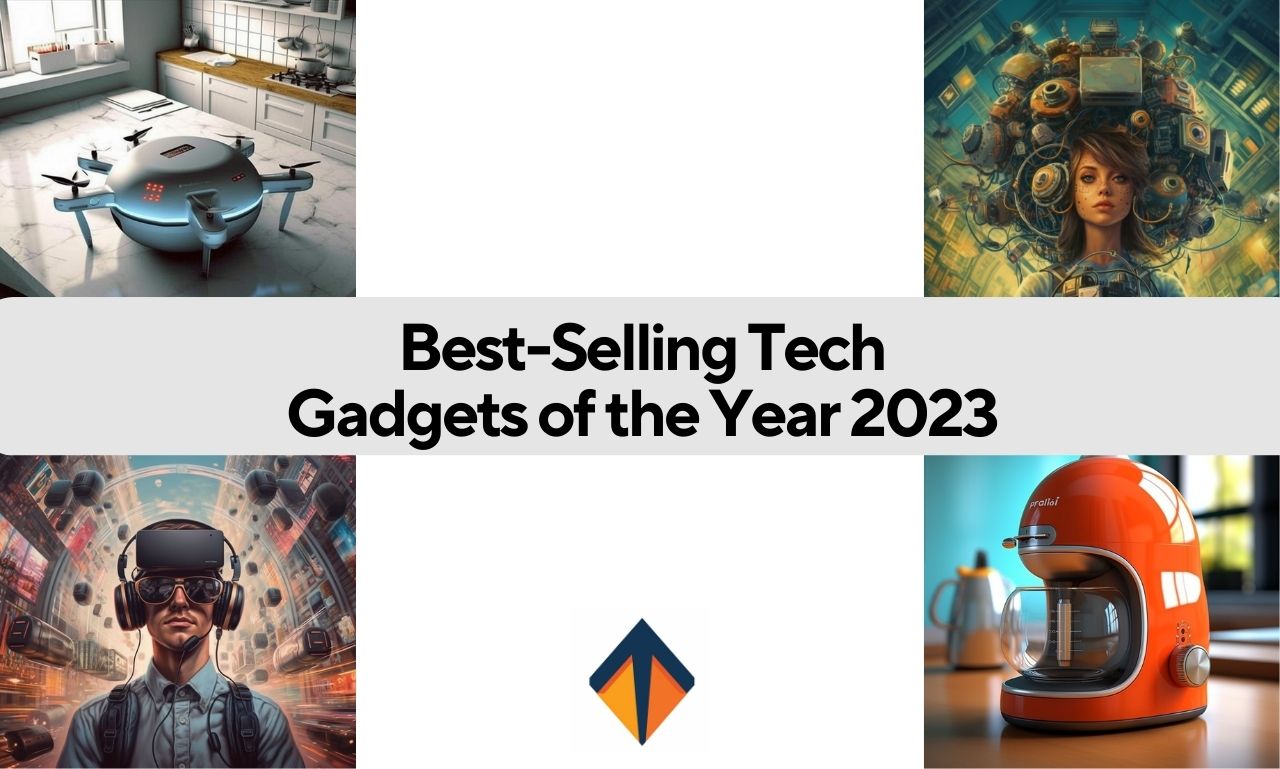 Best-Selling Tech Gadgets of the Year 2023